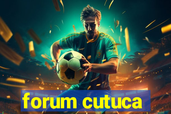 forum cutuca